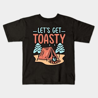 Camping funny Lets get toasty Kids T-Shirt